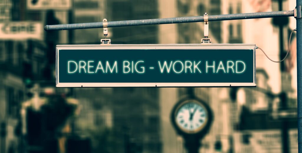 dream big work hard, sign on, quote-5556539.jpg